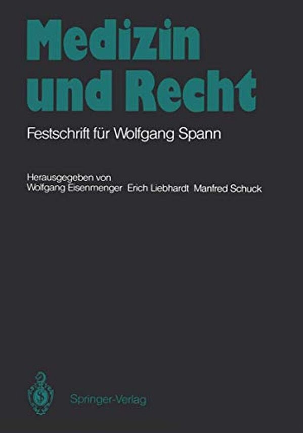 Medizin Und Recht: Festschrift Für Wolfgang Spann-..