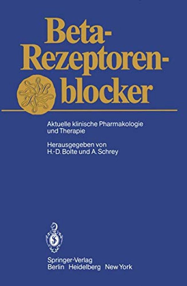 Beta-Rezeptorenblocker: Aktuelle Klinische Pharmakologie Und Therapie-..