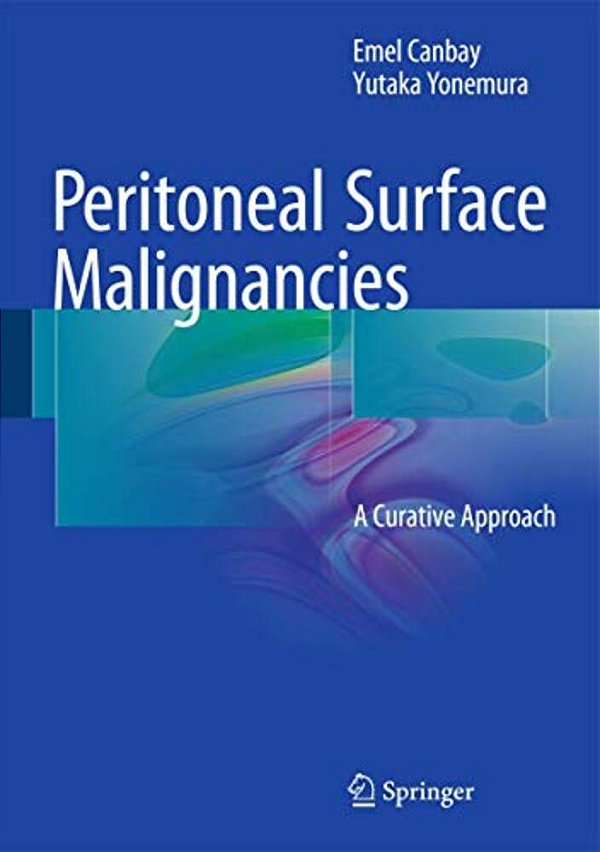 Peritoneal Surface Malignancies: A Curative Approach-..
