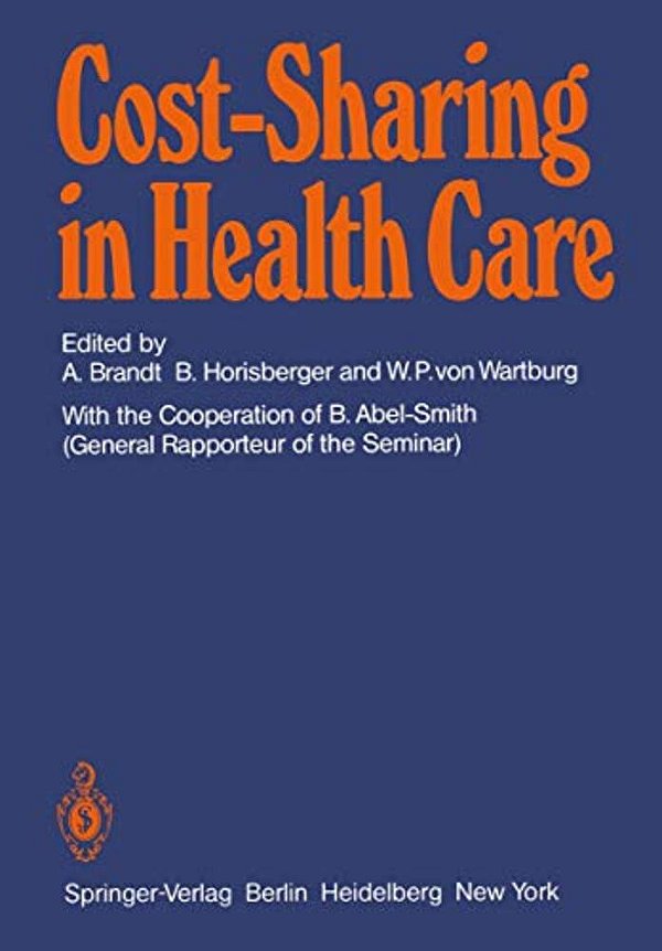 Cost-Sharing In Health Care: Proceedings Of The International Seminar On Sharing Of Health Care Costs Wolfsberg/Switzerland, March 20-23, 1979-..
