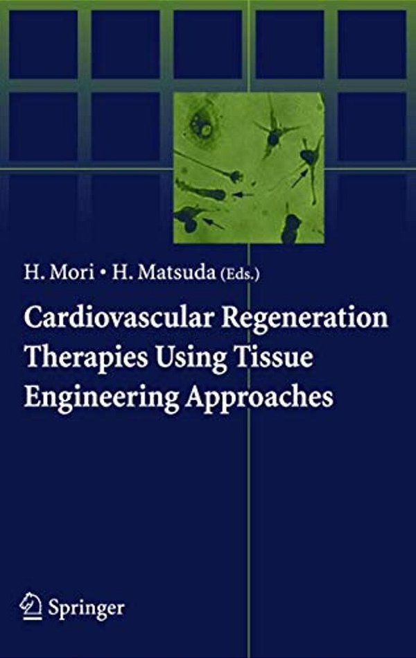 Cardiovascular Regeneration Therapies Using Tissue Engineering Approaches-..