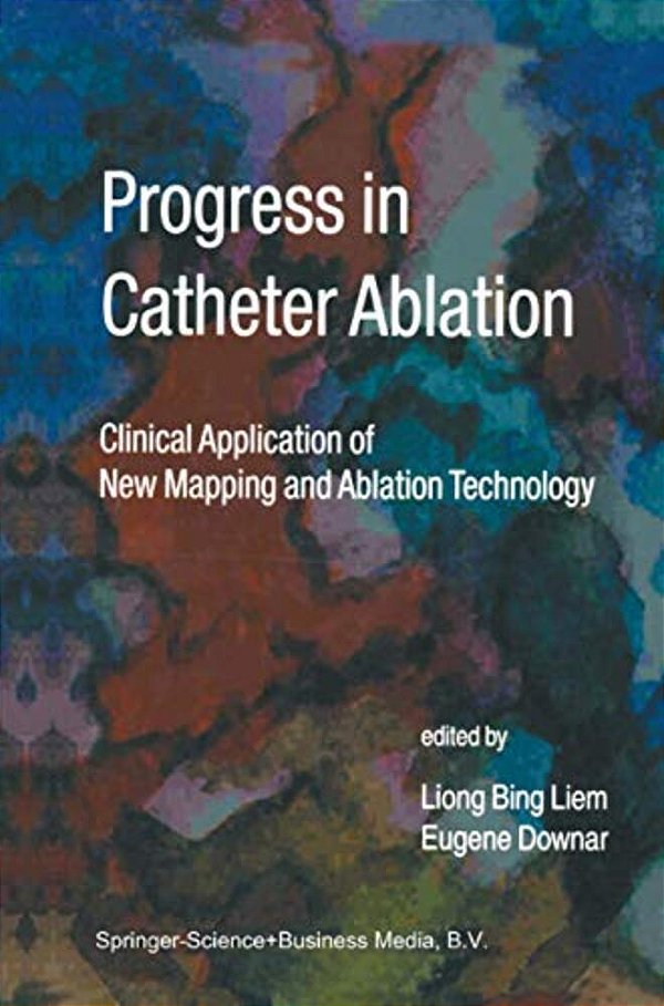Progress In Catheter Ablation: Clinical Application Of New Mapping And Ablation Technology-..