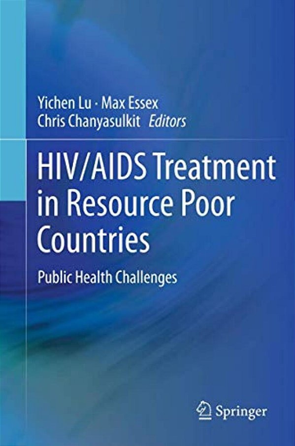 Hiv/Aids Treatment In Resource Poor Countries: Public Health Challenges-..