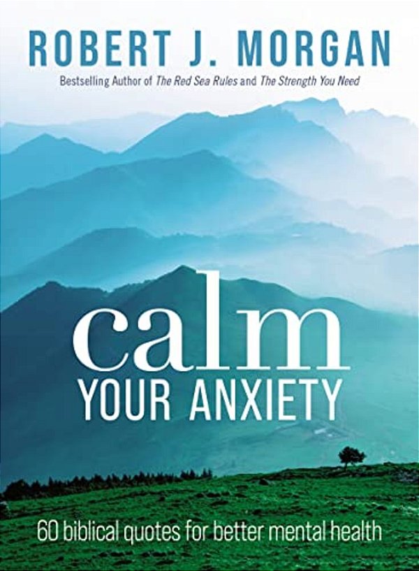 Calm Your Anxiety: 60 Biblical Quotes For Better Mental Health-..