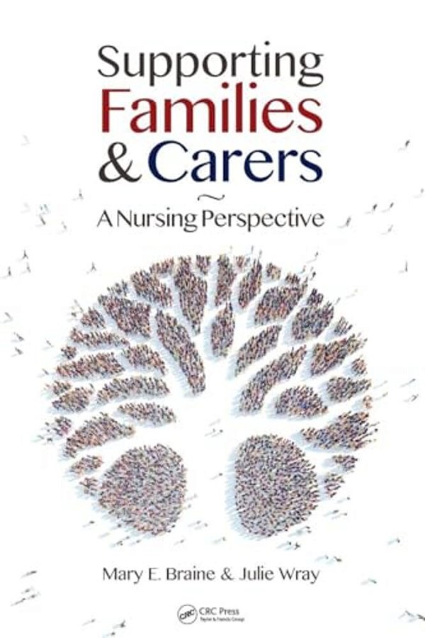 Supporting Families And Carers: A Nursing Perspective-..