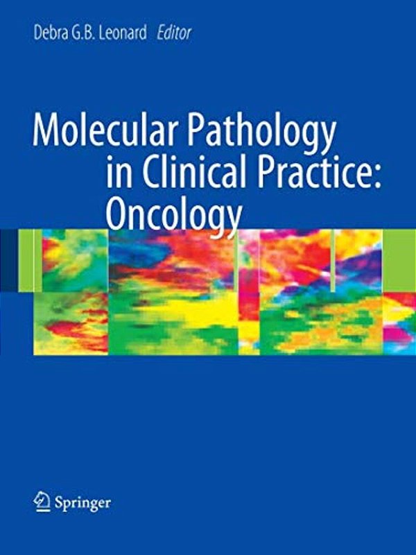 Molecular Pathology In Clinical Practice: Oncology-..