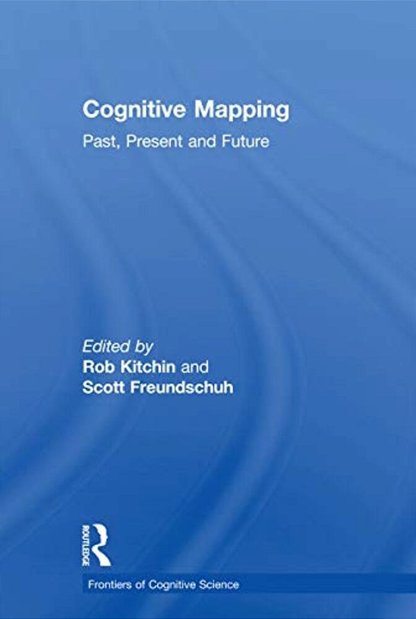 Cognitive Mapping: Past, Present And Future-..