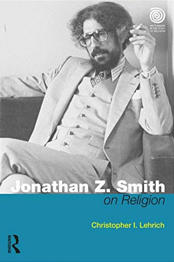 Jonathan Z. Smith On Religion-..