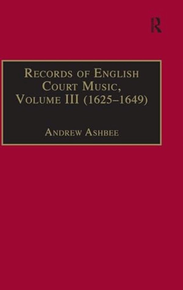 Records Of English Court Music: Volume III (1625-1649)-..