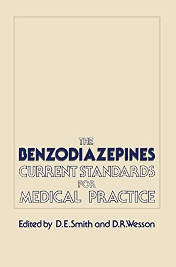 The Benzodiazepines: Current Standards For Medical Practice-..