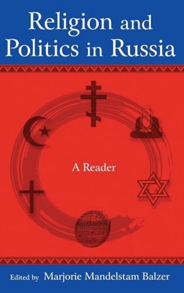 Religion And Politics In Russia: A Reader: A Reader-..