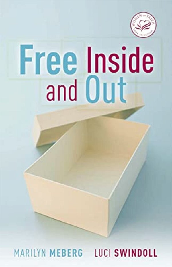 Free Inside And Out: Finding Freedom In God's Grace-..