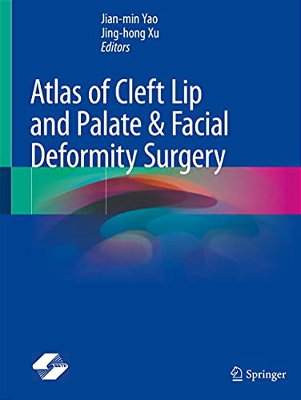 Atlas Of Cleft Lip And Palate & Facial Deformity Surgery-..