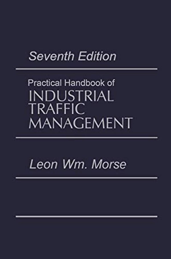 Practical Handbook Of Industrial Traffic Management-..