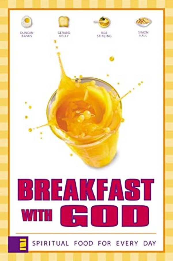 Breakfast With God: Spiritual Food For Every Day-..