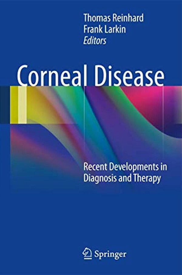 Corneal Disease: Recent Developments In Diagnosis And Therapy-..