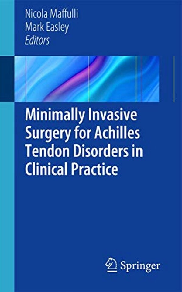 Minimally Invasive Surgery For Achilles Tendon Disorders In Clinical Practice-..