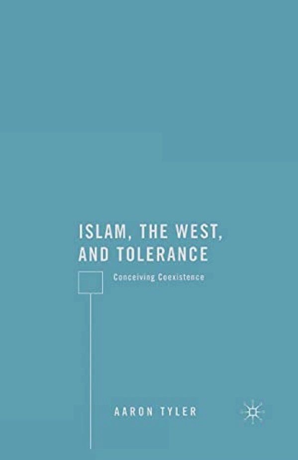 Islam, The West, And Tolerance: Conceiving Coexistence-..