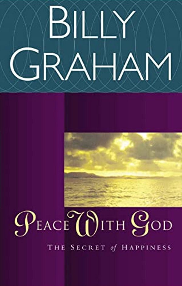 Peace With God: The Secret Of Happiness-..