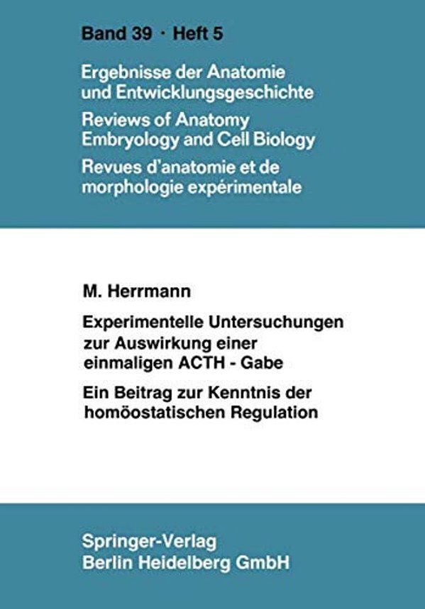 Experimentelle Untersuchungen Zur Auswirkung Einer Einmaligen Acth-Gabe: Ein Beitrag Zur Kenntnis Der Homöostatischen Regulation-..