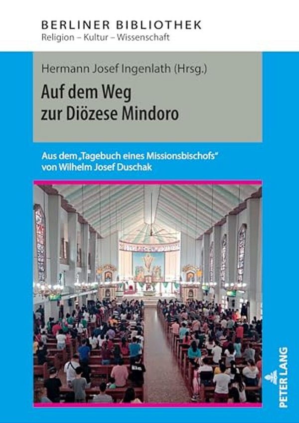 Auf Dem Weg Zur Dioezese Mindoro: Aus Dem "Tagebuch Eines Missionsbischofs" Von Wilhelm Josef Duschak-..