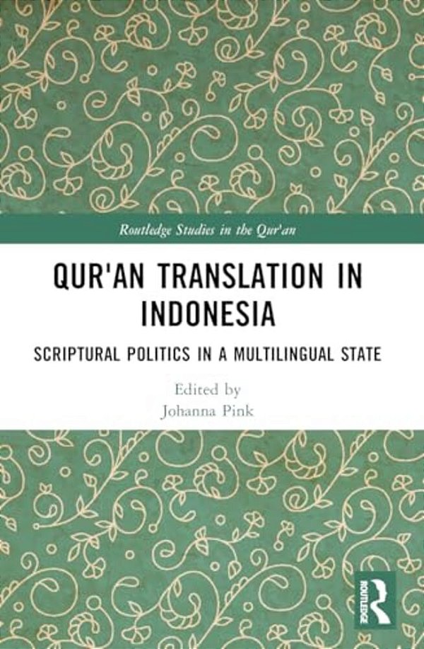 Qur'An Translation In Indonesia: Scriptural Politics In A Multilingual State-..