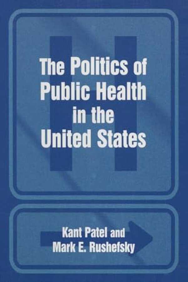 The Politics Of Public Health In The United States-..