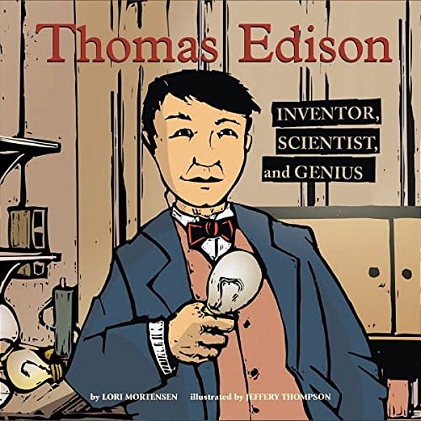 Thomas Edison: Inventor, Scientist, And Genius-..