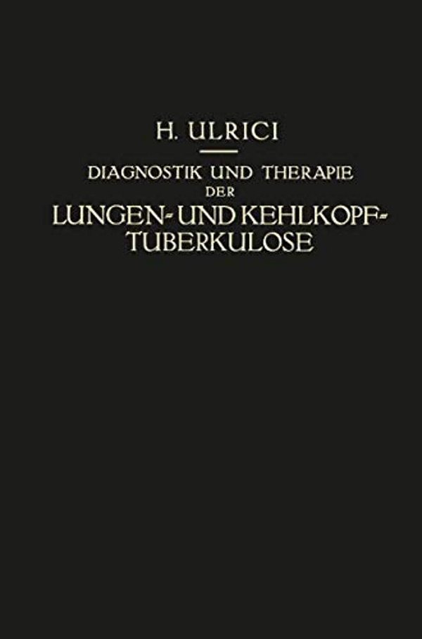 Diagnostik Und Therapie Der Lungen- Und Kehlkopf-Tuberkulose: Ein Praktischer Kursus-..