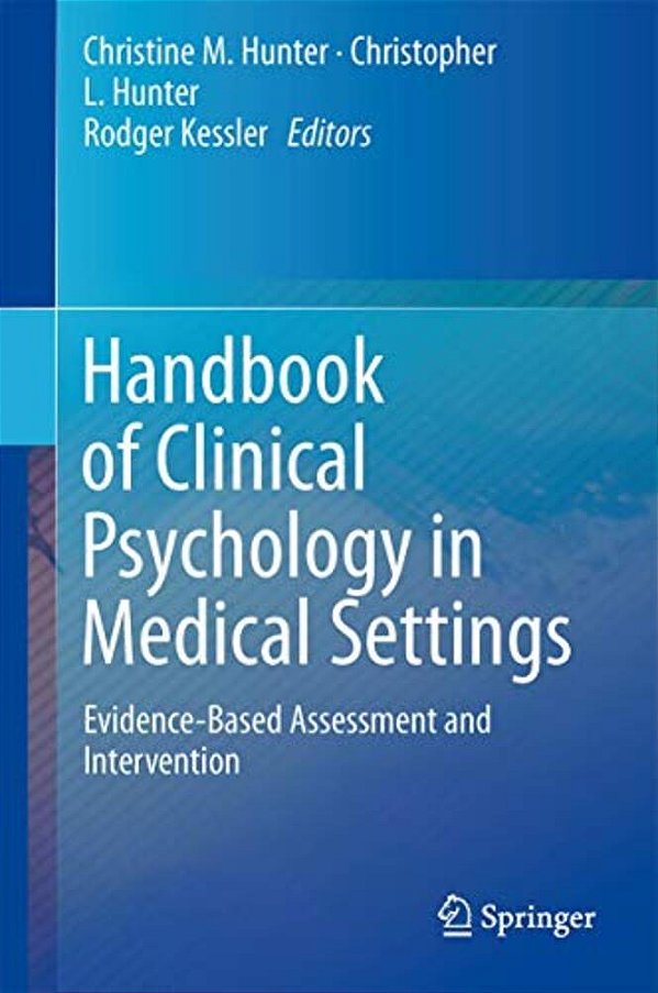 Handbook Of Clinical Psychology In Medical Settings: Evidence-Based Assessment And Intervention-..
