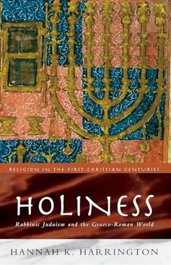 Holiness: Rabbinic Judaism In The Graeco-Roman World-..