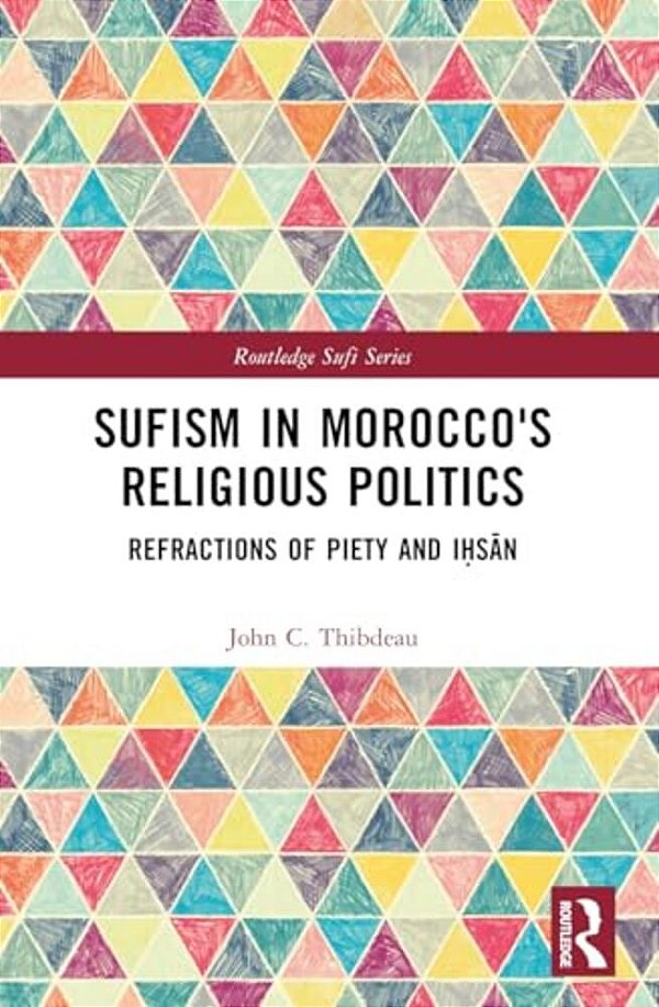 Sufism In Morocco's Religious Politics: Refractions Of Piety And I? San-..