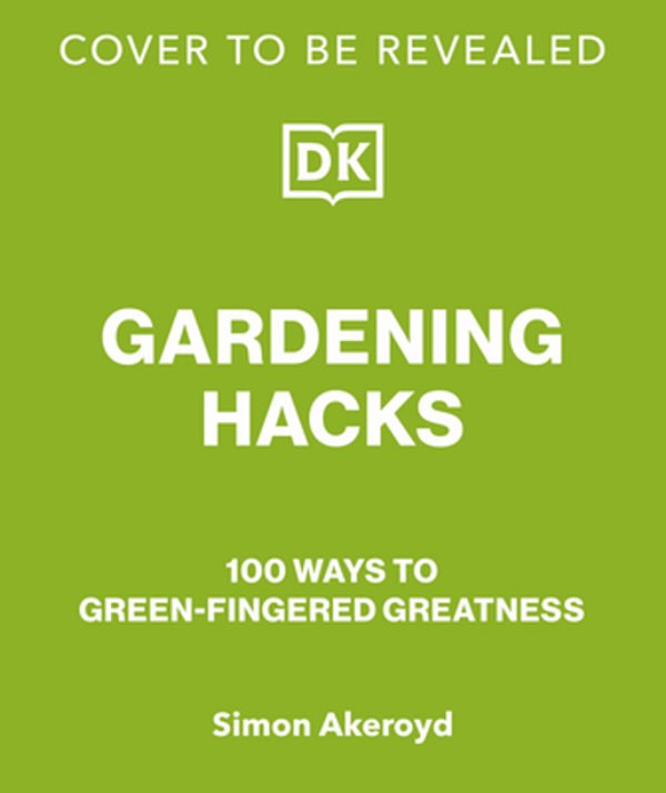 Way To Grow: Over 100 Hacks For Green-Thumbed Greatness-..