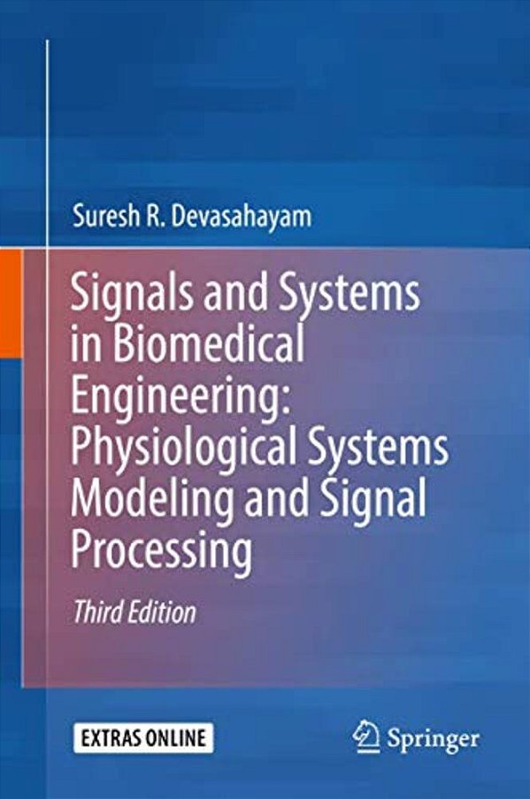 Signals And Systems In Biomedical Engineering: Physiological Systems Modeling And Signal Processing-..