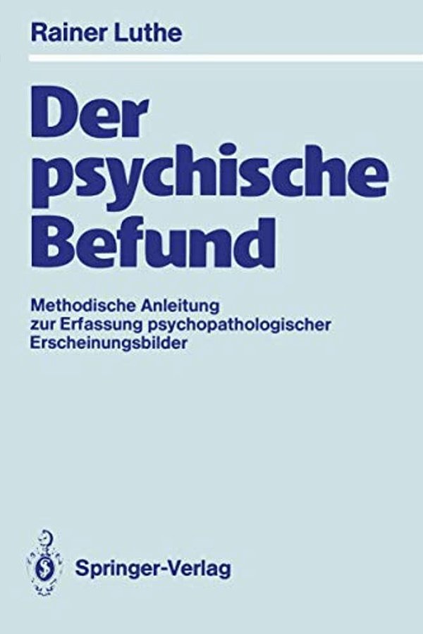 Der Psychische Befund: Methodische Anleitung Zur Erfassung Psychopathologischer Erscheinungsbilder-..