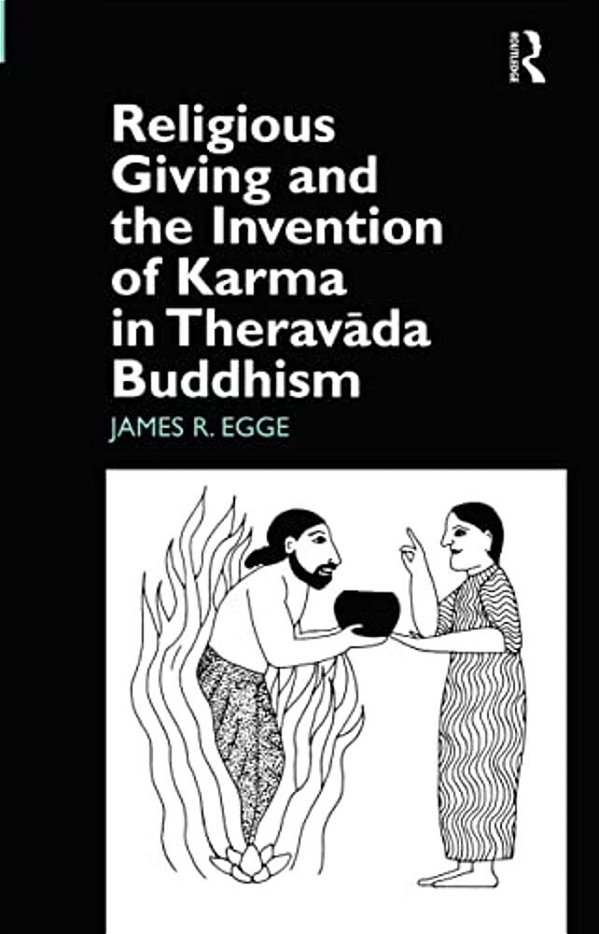 Religious Giving And The Invention Of Karma In Theravada Buddhism-..
