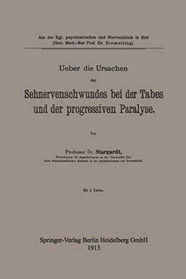 Ueber Die Ursachen Des Sehnervenschwundes Bei Der Tabes Und Der Progressiven Paralyse-..
