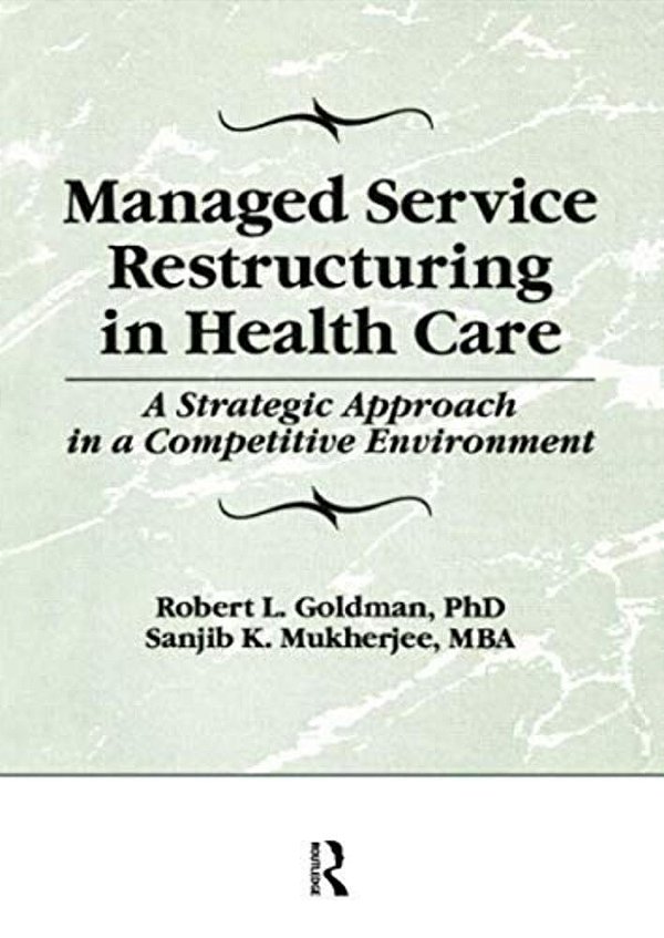 Managed Service Restructuring In Health Care-..