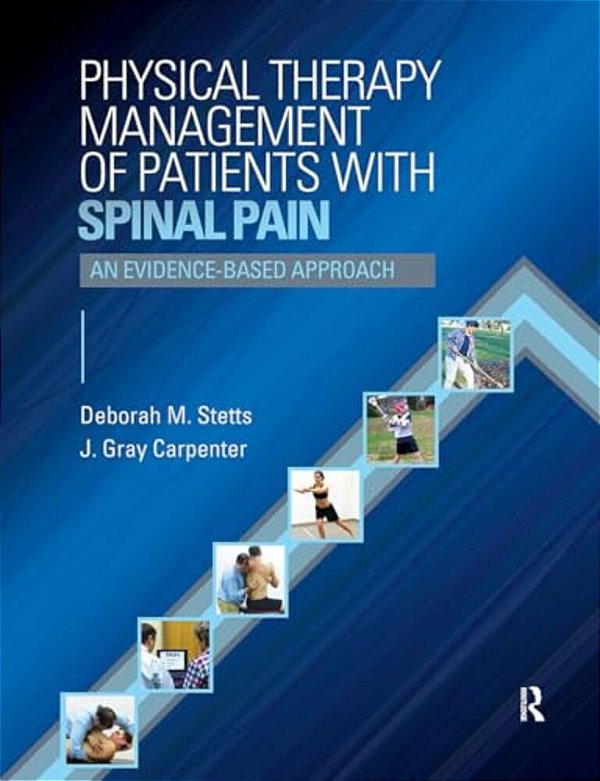 Physical Therapy Management Of Patients With Spinal Pain With Access Code: An Evidence-Based Approach-..