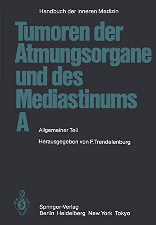 Tumoren Der Atmungsorgane Und Des Mediastinums A: Allgemeiner Teil-..