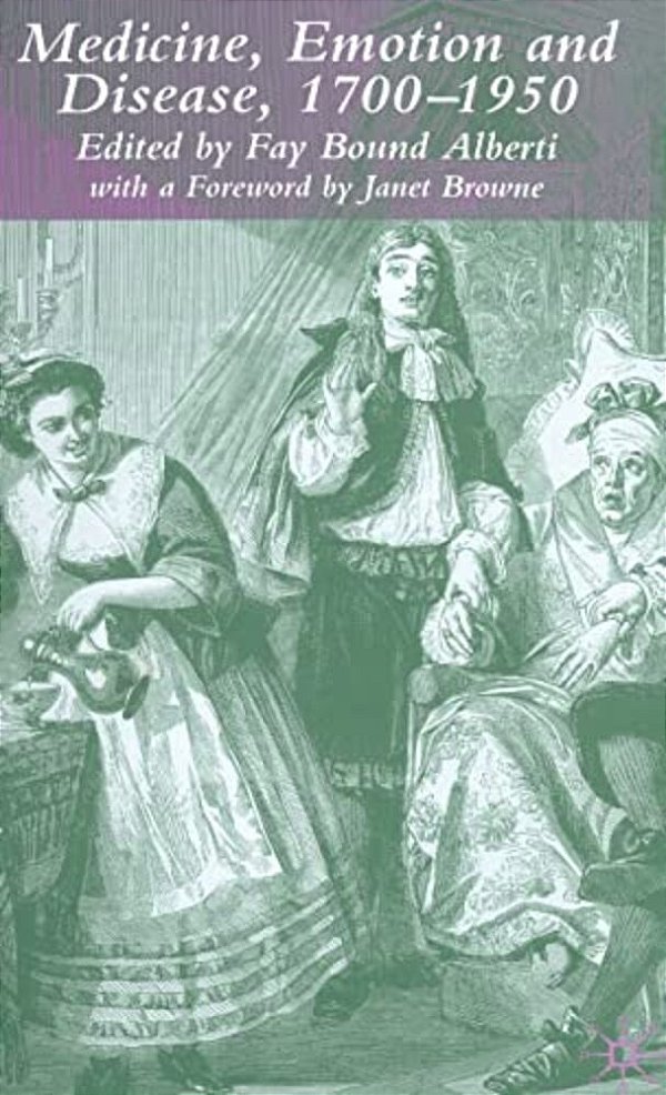 Medicine, Emotion And Disease, 1700-1950-..