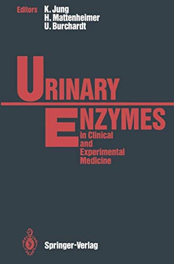 Urinary Enzymes: In Clinical And Experimental Medicine-..