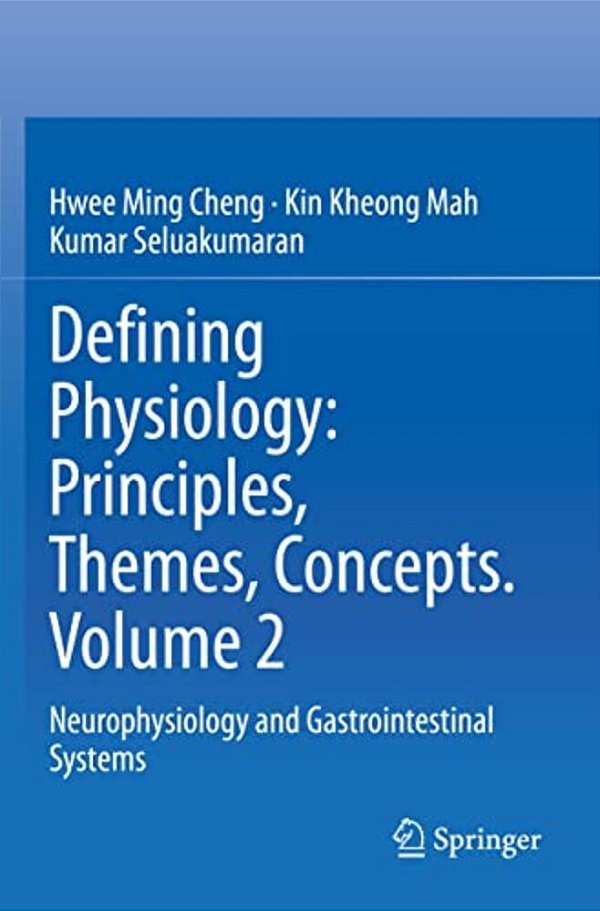 Defining Physiology: Principles, Themes, Concepts. Volume 2: Neurophysiology And Gastrointestinal Systems-..