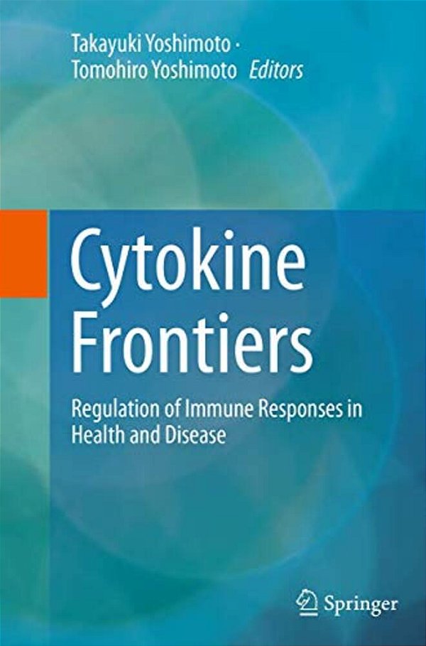 Cytokine Frontiers: Regulation Of Immune Responses In Health And Disease-..
