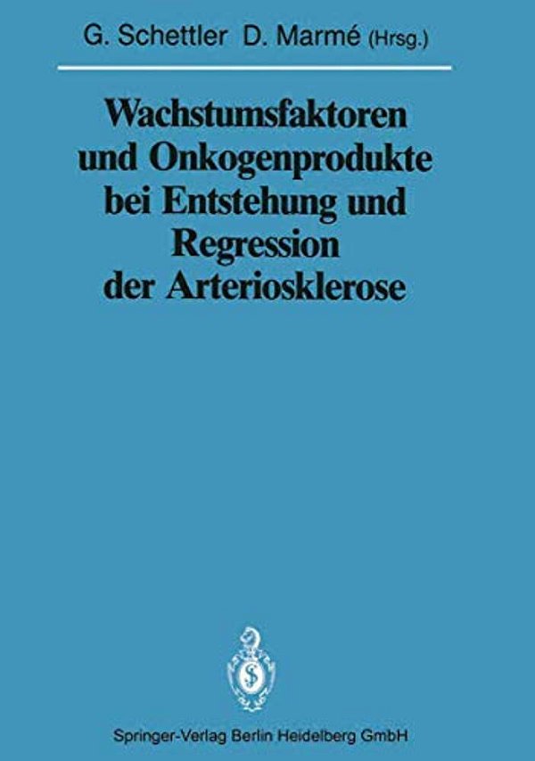 Wachstumsfaktoren Und Onkogenprodukte Bei Entstehung Und Regression Der Arteriosklerose-..