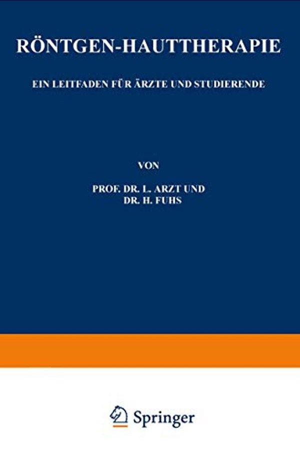 Röntgen-Hauttherapie: Ein Leitfaden Für Ärzte Und Studierende-..