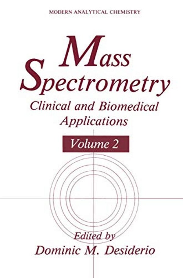 Mass Spectrometry: Clinical And Biomedical Applications Volume 2-..