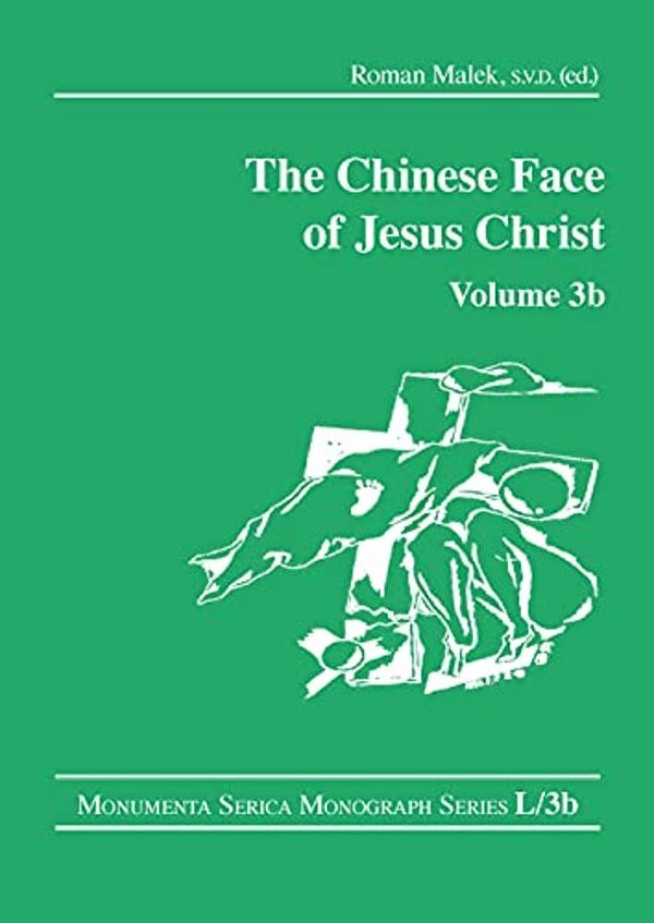 The Chinese Face Of Jesus Christ: Volume 3B-..