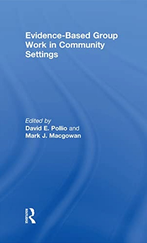 Evidence-Based Group Work In Community Settings-..