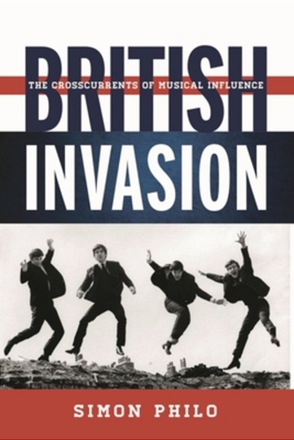 British Invasion: The Crosscurrents Of Musical Influence-..